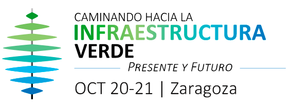 Caminando hacia la Infraestructura Verde. Presente y Futuro. Octubre 20-21. Zaragoza