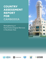 Strengthening of Hydrometeorological Services in Southeast Asia. Country assessment report for Cambodia