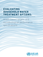 Evaluating Household Water Treatment Options: Health-based targets and microbiological performance specifications