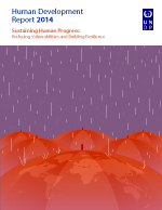 Human Development Report 2014 Sustaining Human Progress: Reducing Vulnerabilities and Building Resilience