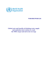 Global costs and benefits of drinking-water supply and sanitation interventions to reach the MDG target and universal coverage