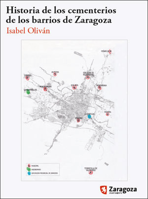 Libro Historia de los cementerios de los barrios de Zaragoza