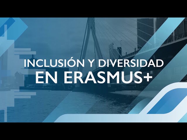 Inclusión y diversidad Erasmus+