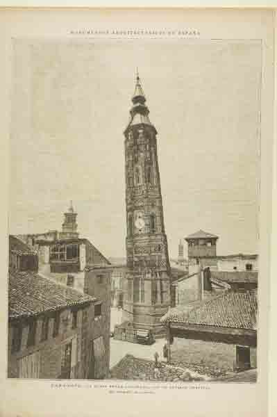 La Torre Nueva. Xilografía publicada en El Museo Universal 1861. De una  fotografía de Cliffort. Archivo Municipal de Zaragoza. Sig. 874.