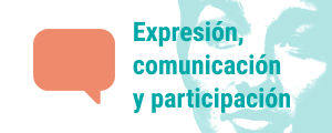 Expresión, comunicación y participación