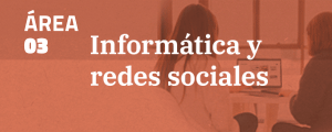 Cursos Área 3. Informática y Redes Sociales