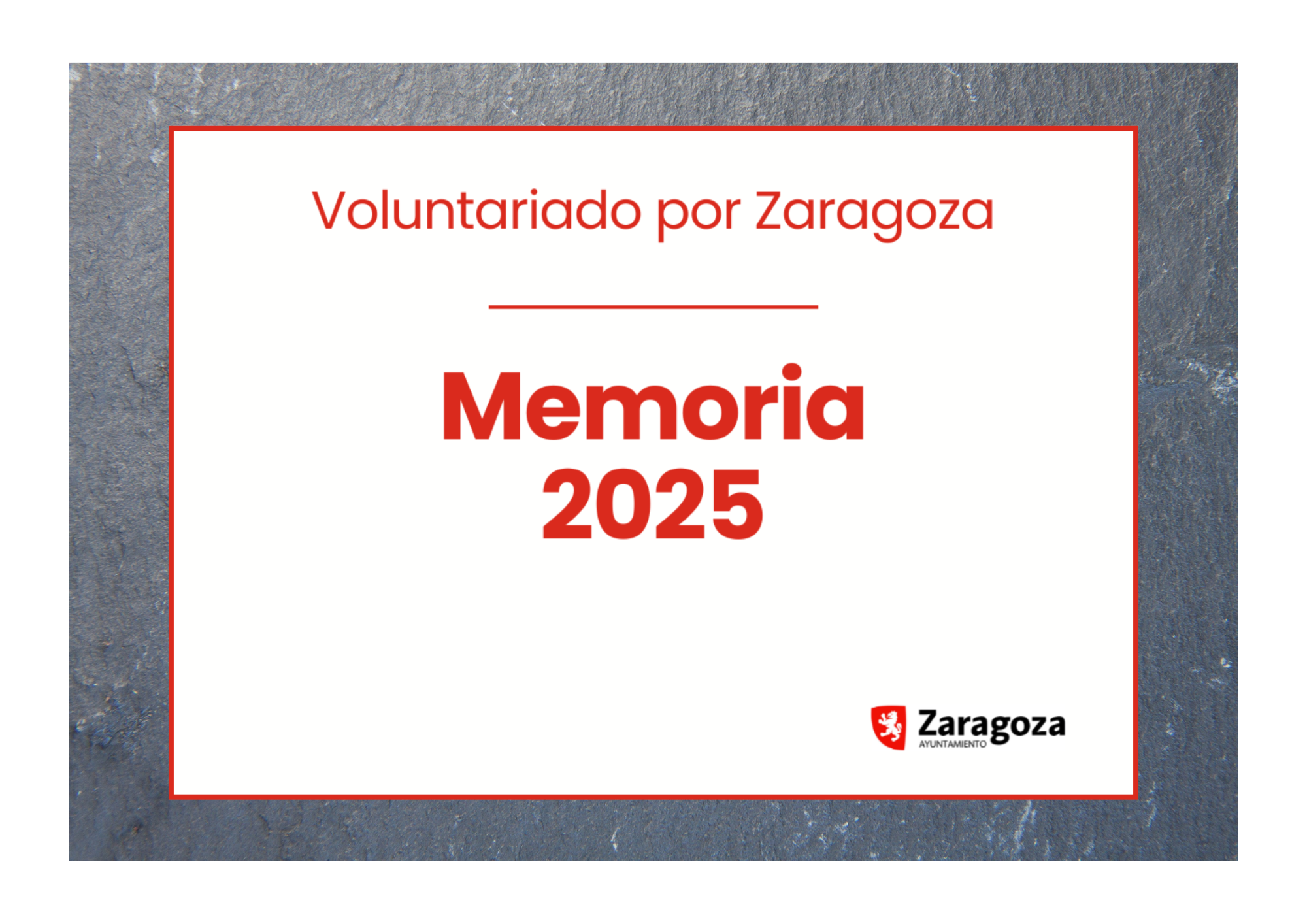 Memoria 2025 del Voluntariado por Zaragoza