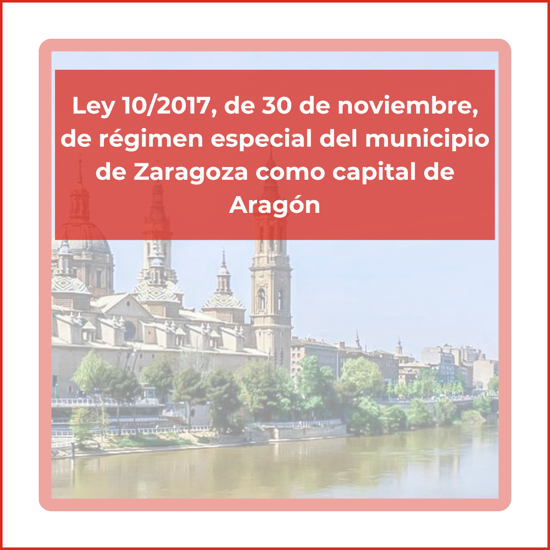 Ley 10/2017, de régimen especial del municipio de Zaragoza como capital de Aragópn