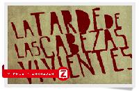 LA TARDE DE LAS CABEZAS VIVIENTES