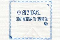 En 2 horas...Cómo montar tu empresa