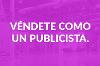 Véndete como un publicista