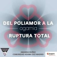 DEL POLIAMOR A LA AGAMIA : RUPTURA TOTAL