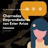 Charradas Emprendedoras con Ester Ariza